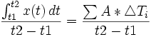 {\int_{t1}^{t2} {x(t)\,dt} \over {t2 - t1}} = {\sum_{} {A*\mathcal{4}T_i} \over {t2 - t1}}