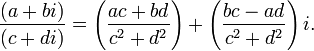 \frac{(a+bi)}{(c+di)}=\left(\frac{ac+bd}{c^2+d^2}\right)+\left(\frac{bc-ad}{c^2+d^2}\right)i.