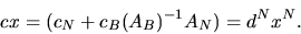 \begin{displaymath}cx = (c_N + c_B(A_B)^{-1}A_N) = d^Nx^N.\end{displaymath}