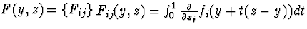 $F_{ij}(y,z)=\int^1_0\frac{\partial}{\partial x_j}f_i(y+t(z-y))dt$,$F(y,z)=\{F_{ij}\}$